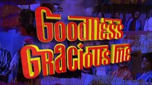 Goodness Gracious Me - 304 [couchtripper][U]
