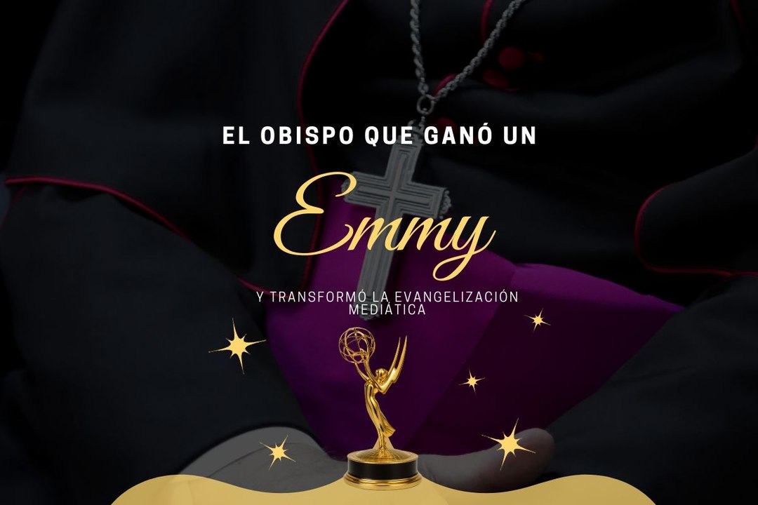 El obispo que ganó un Emmy y transformó la evangelización mediática