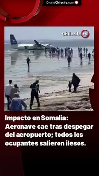 Impacto en Somalia: Aeronave cae tras despegar del aeropuerto; todos los ocupantes salieron ilesos.