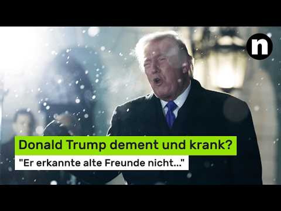 Donald Trump dement und krank?: 'Er erkannte alte Freunde nicht...'