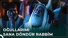 Hz. Yakup Oğulları İçin Dua Etti 😢 | Hz. Yusuf