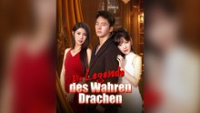 Die Legende des Wahren Drachen (Deutsch Synchronisiert)