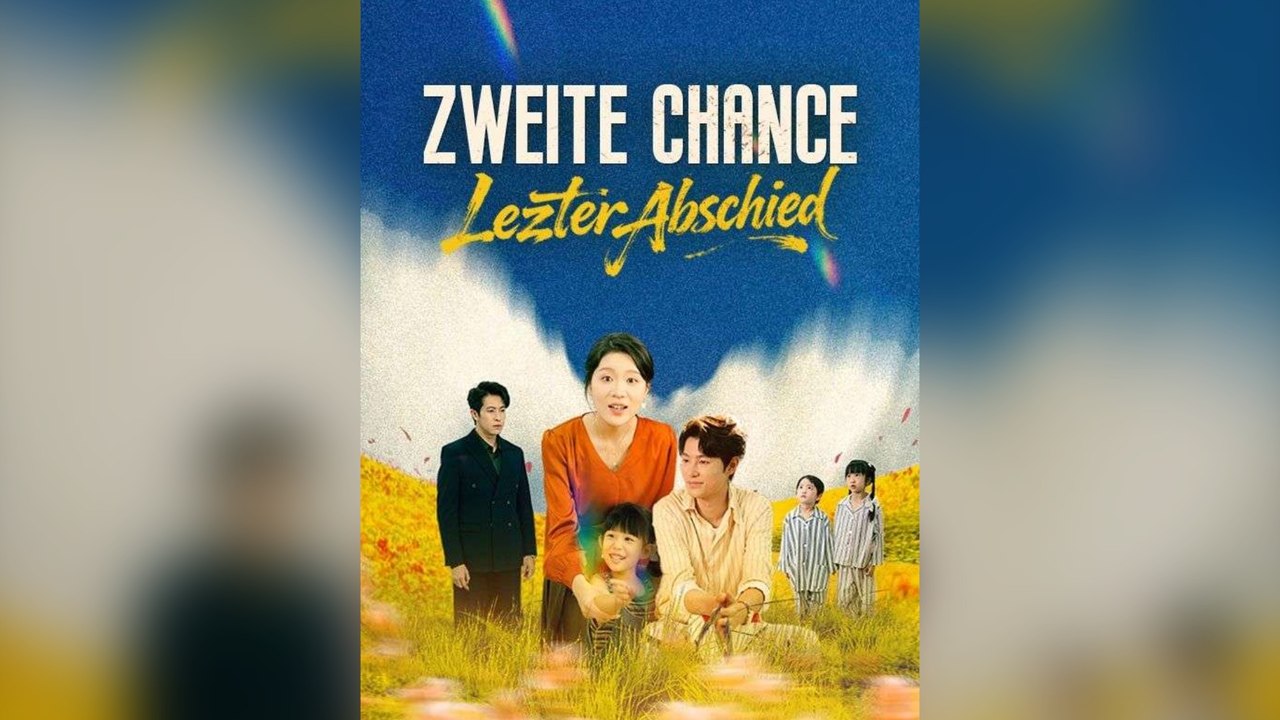 Zweite Chance, letzter Abschied (Deutsch Synchronisiert)