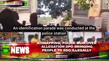Kidnapping; Police Mum Over Allegation DPO Bringing People To Edo Illegally
