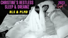 Restless Sleep 😴 Sept 18, 2023 (RLS & PLMD)