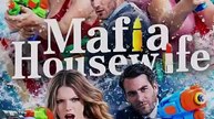 Mafia Housewife - Full Movie