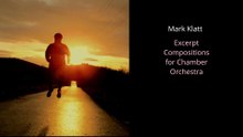 Mark Klatt - Compositions for Chamber Orchestra op. 2