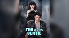 Fini D’être Gentil Épisode Complet