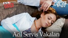 Acil Servis Vakaları #37