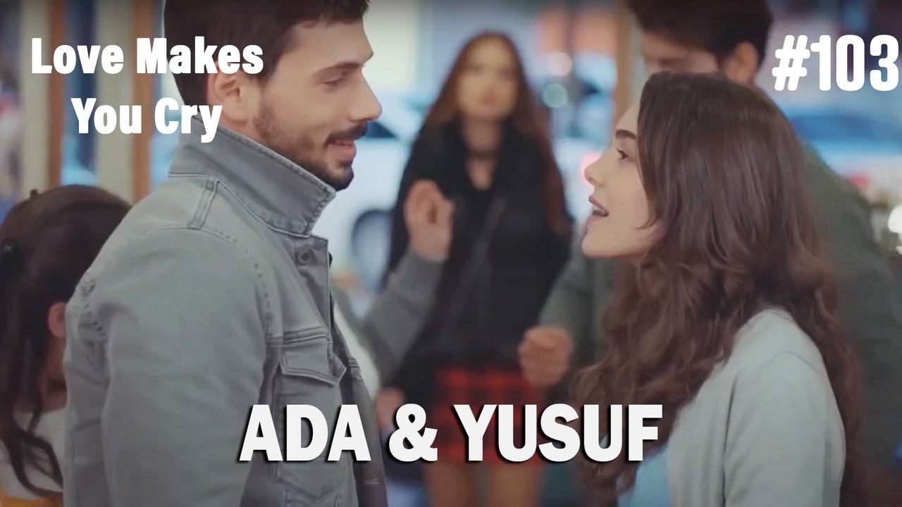 Ada & Yusuf #103 - Love Makes You Cry