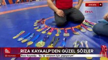 Rıza Kayaalp: Bu işi sadece vatanım, milletim ve bayrağım için yapıyorum