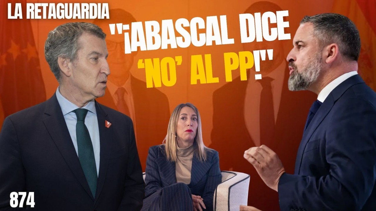 La Retaguardia #874 / ¡Abascal dice "NO es NO" al PP extremeño y se alinea con la izquierda!