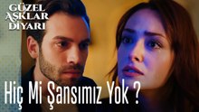 Hiç Mi Şansımız Yok  - Güzel Aşklar Diyarı
