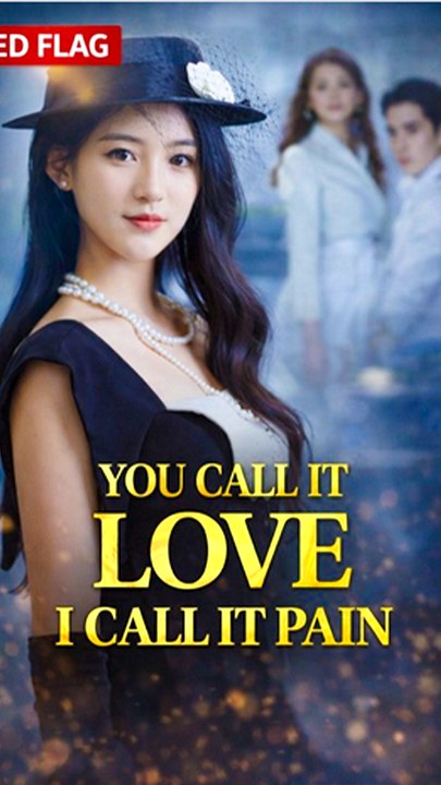 You Call It Love, I Call It Pain (DUBBED) Chinese Drama - English Sub