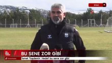 İsmet Taşdemir: Hedef bu sene zor gibi