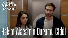 Hakim Alaca'nın Durumu Ciddi - Güzel Aşklar Diyarı