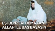Eşi Benzeri Olmayan Allah İle Baş Başasın | Hz. Yusuf
