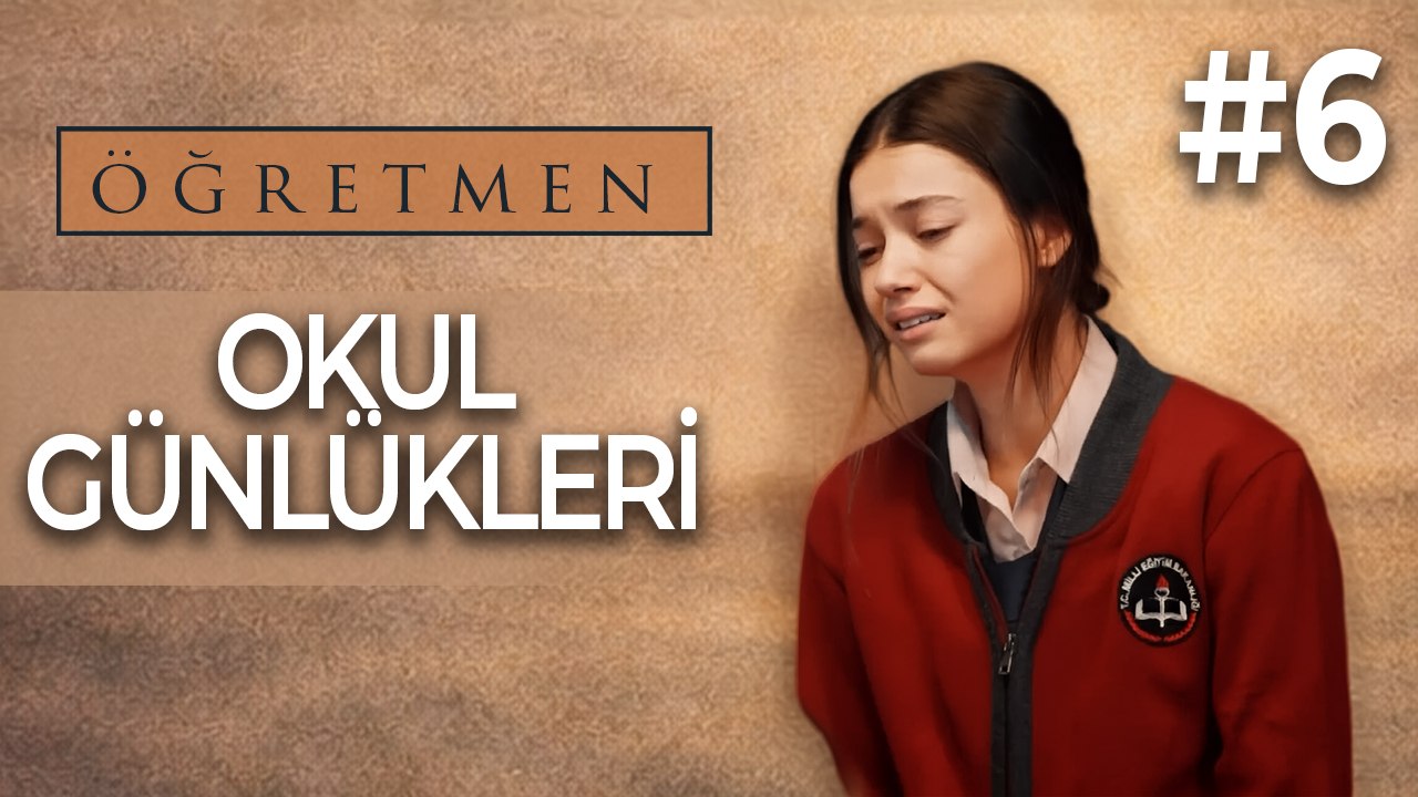 Okul Günlükleri #6