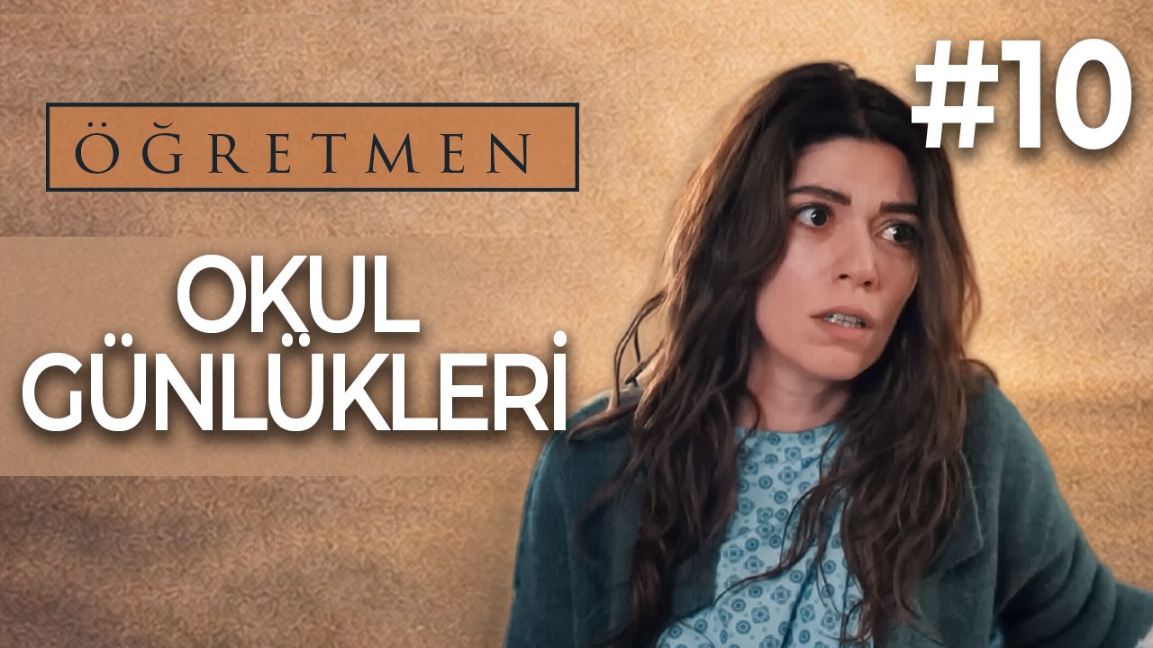 Okul Günlükleri #10