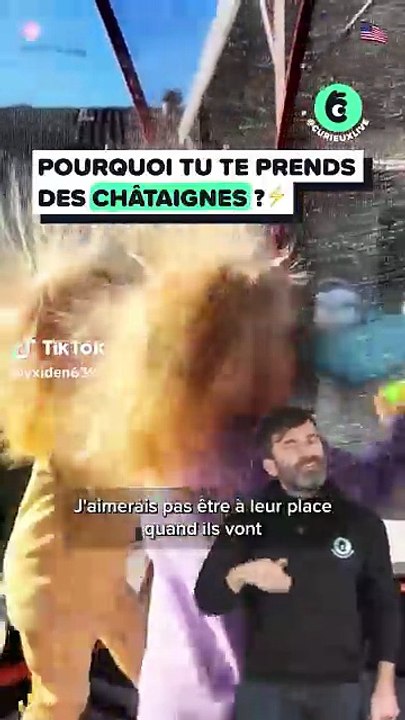 Pourquoi tu te prends des châtaignes ?