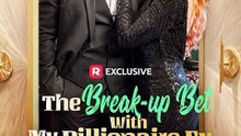 The Break-Up Bet with My Billionaire Ex | Revenge Turns to Love
