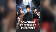 Concierge Ex-détenu Et L'héritière Épisode Complet