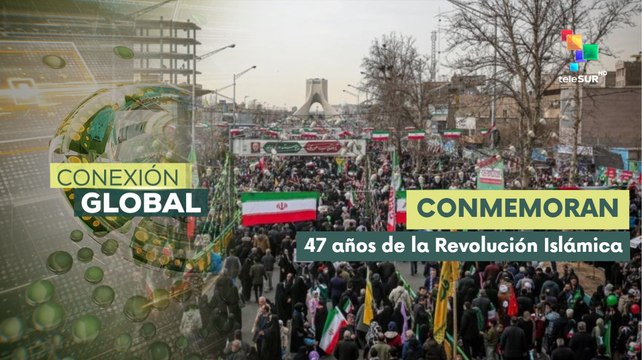 Conexión Global 11-02: Irán conmemora 47 años de revolución