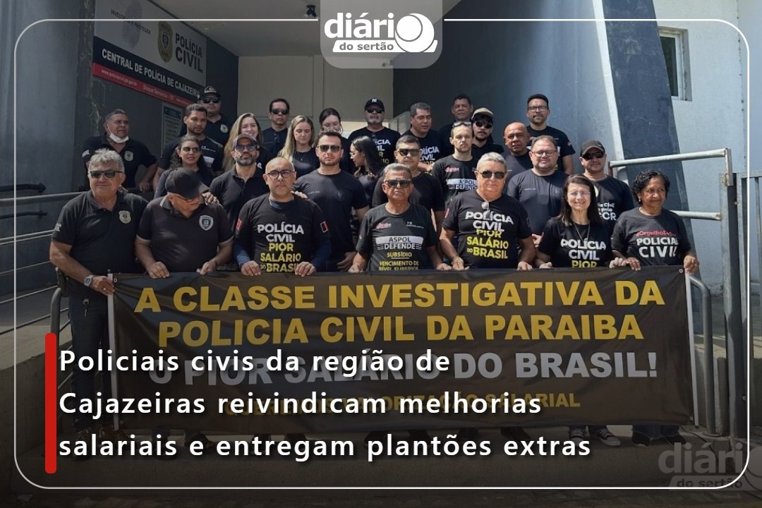 Policiais civis da região de Cajazeiras reivindicam melhorias salariais e entregam plantões extras
