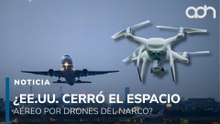 EE.UU. cerró el espacio aéreo de El Paso, Texas, por drones vinculados a cárteles mexicanos.