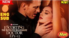 Escorting the Ruthless Billionaire Doctor FULL HD