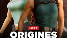 Les ORIGINES de LARA CROFT !