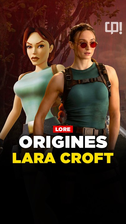 Les ORIGINES de LARA CROFT !
