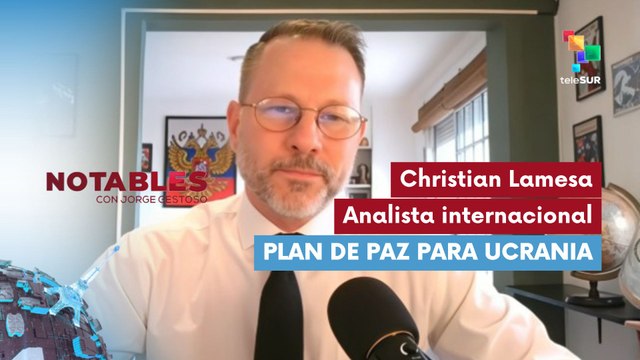 NOTABLES | Christian Lamesa | Plan de Paz para Ucrania 11-02-2026