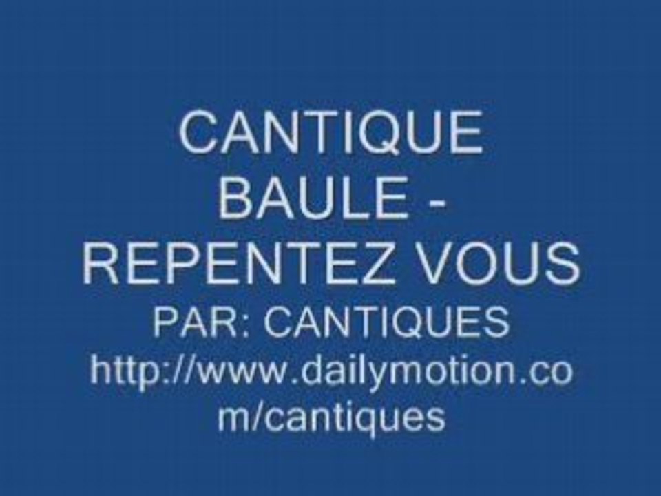 CANTIQUE BAULE - REPENTEZ VOUS