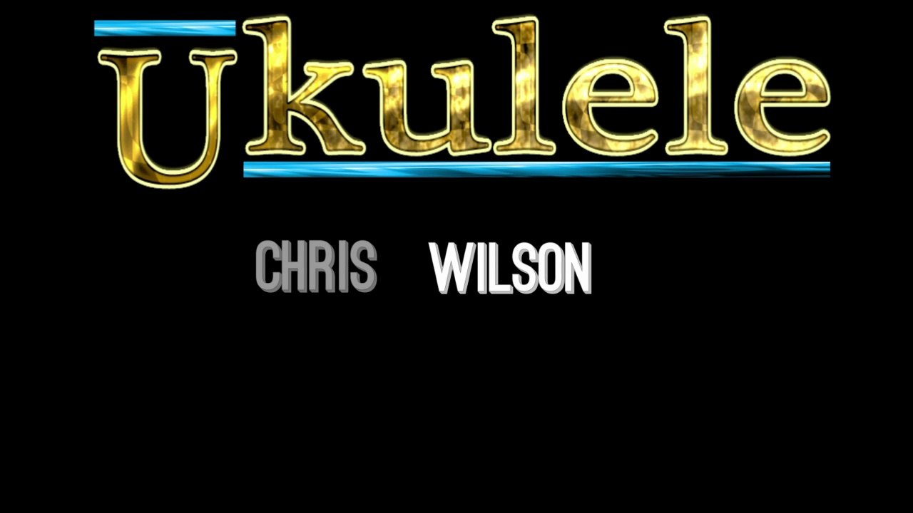 Ukulele-Chris Wilson-The wanderer