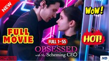 [2025] Obsessed With My Scheming CEO Full Movie