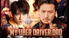 My Uber Driver Dad Is a TYCOON Drama Movies English Sub