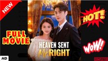 🔥 Heaven Sent Mr Right 2026