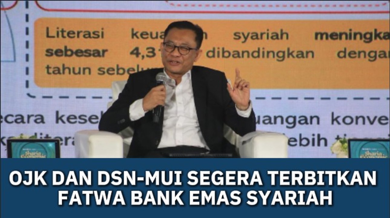 OJK dan DSN-MUI Segera Terbitkan Fatwa Bank Emas Syariah