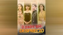 El Padre Que Despreció Episodio Completo 2025