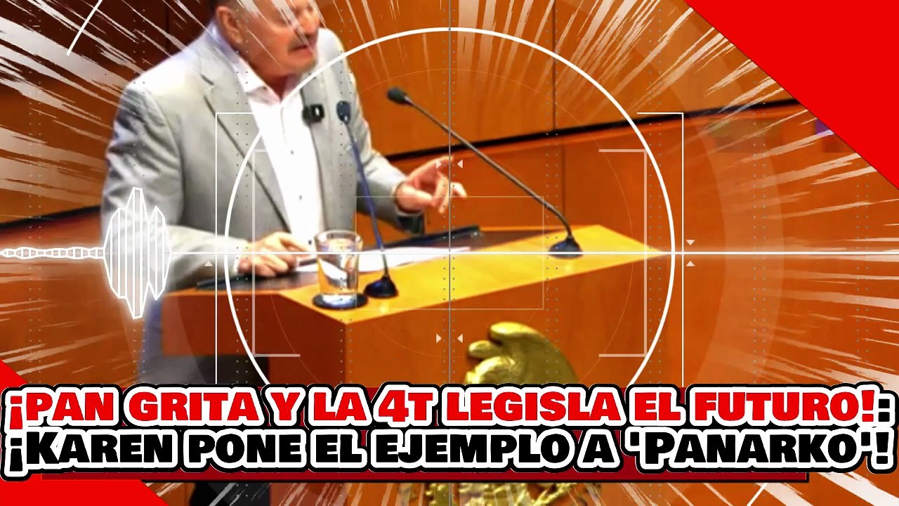 🔥🚨¡PAN GRITA OPACIDAD Y LA 4T LEGISLA EL FUTURO! ¡KAREN CASTREJÓN PONE el EJEMPLO a NARKO PANISTA!
