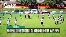 [#Reportage] Football : nouveau report du début du National Foot en mars 2026