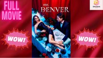 [New] Mr Denver #mydrama - Full Movie | Drama Hub