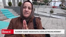 Dini nikahla birlikte yaşadığı kadının üvey ablasını öldürüp, cesedini yakan sanığa ağırlaştırılmış müebbet