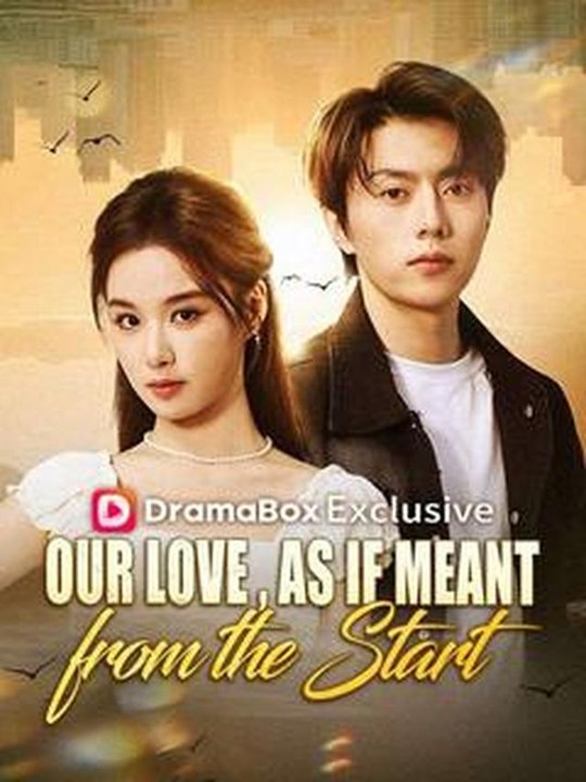 Our Love, As If Meant from the Start(DUBBED)  #Dramabox