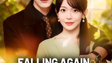 Falling Again, Falling Deeper - Drama FULL MOVIES ENGLISH SUB