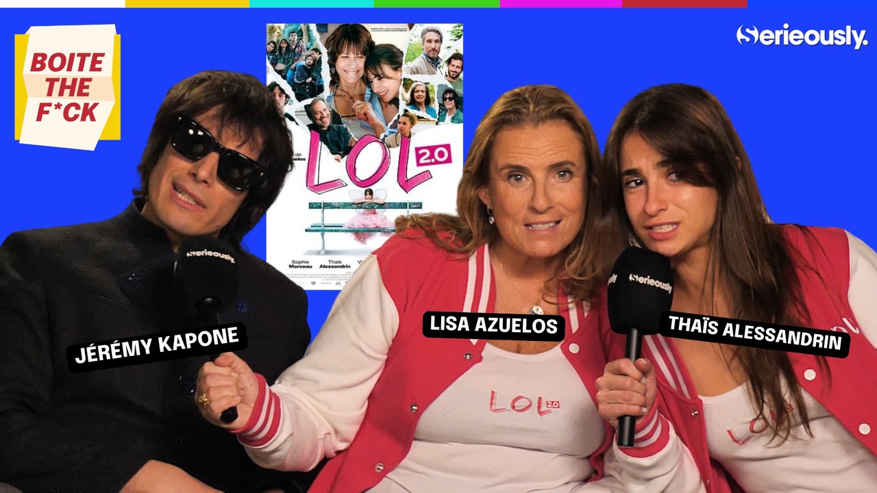 LOL 2.0 : Lisa Azuelos, Thaïs Alessandrin et Jérémy Kapone répondent aux théories