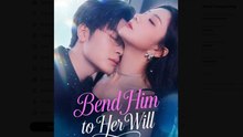 Bend Him to Her Will Drama Movies English Sub