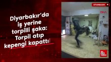 Diyarbakır’da iş yerine torpilli şaka: Torpil atıp kepengi kapattılar