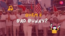 Quem é BAD BUNNY? Conheça a história do cantor